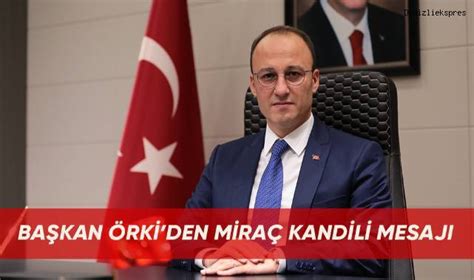 Başkan Örki’den Miraç Kandili mesajı