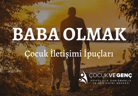 Baba olmak; susarak sabretmek, severken belli etmemek. 