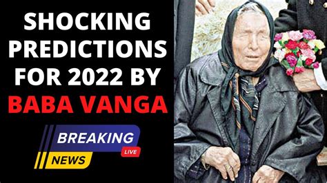 Baba vanga 2022 predictions in hindi. Baba Vanga Predictions 2022: बाबा वेंगा ने साल 2022 के लिए 6 भविष्यवाणियां की थीं, जिनमें से अब तक 2 सच हो चुकी हैं और आशंका जताई जाने लगी है कि उनकी अन्य 4 ... 
