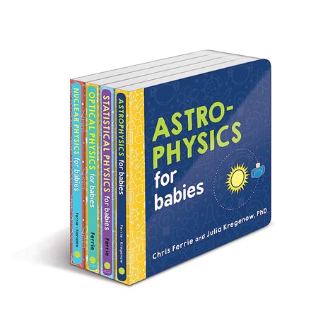Download Baby University Physics Board Book Set Astrophysics For Babies Statistical Physics For Babies Optical Physics For Babies Nuclear Physics For Babies Baby University Board Book Sets By Chris Ferrie