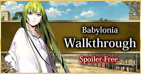 Babylonia: Spoiler-free Walkthrough - Fate Grand Order …