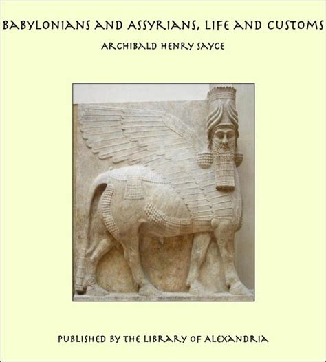 Babylonians and Assyrians Life and Customs