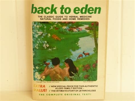 Jan 25, 2024 · “Back to Eden” by Jethro Kloss is a timeless classic that invites readers to explore the healing properties of herbs, plants, and natural remedies. Originally published in 1939, this book has become a trusted resource for those seeking alternative methods for improving their well-being. . 