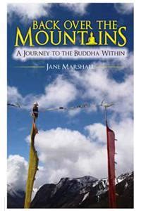 Download Back Over The Mountains A Journey To The Buddha Within By Jane Marshall