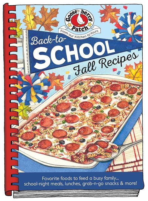 Read Online Backtoschool Fall Recipes Seasonal Cookbook Collection By Gooseberry Patch