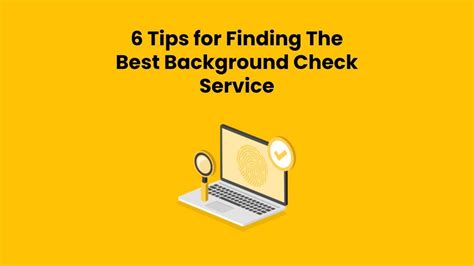 Background Check Service Tips for Finding Reliable & Accurate