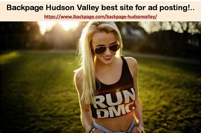 Travel to the Hudson Valley, a National Geographic Traveler’s “Top 20 Destination,” for history, scenic beauty, culture and a great local food scene. ... Backpage Hudson Valley Personals. Main competitors bannermancastle.org, hudsonvalley.org, hudsonriver.com, vintagehudsonvalley.com. Similar sites..