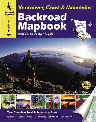 Backroad mapbook vancouver coast mountains outdoor recreation guide 1st edition. - Power akkorde einsteigerhandbuch mit 20 killer rock.