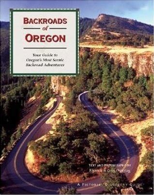 Download Backroads Of Oregon Your Guide To Oregons Most Scenic Backroad Adventures By Rhonda Ostertag