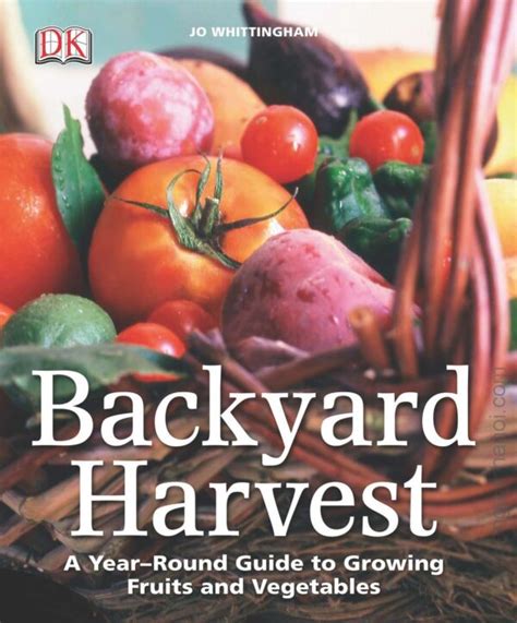 Download Backyard Harvest A Yearround Guide To Growing Fruit And Vegetables By Jo Whittingham