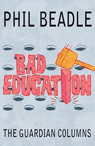 Bad Education The Guardian Columns