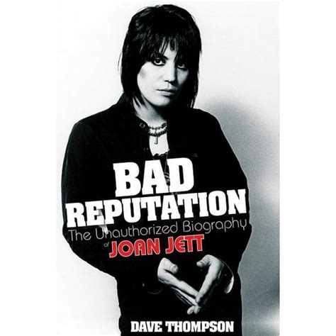 Bad Reputation: The Unauthorized Biography
