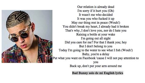 Bad bunny song lyrics in english. May 12, 2022 · Little Fridge. Let me spread sunblock on you, so you don't get burned. Don't be mean, you treat me like a meme (Ayy, ayy, ayy, ayy, ayy) I feel like the sun, hey, when you put on sunblock (When you put on sunblock) Baby, let me in (Let me in), come on, take the lock off (Come on, take the lock off), ayy. I'd spend time watching TikTok with you ... 