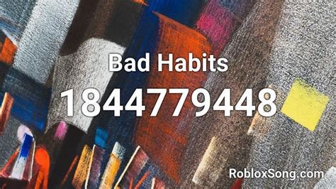 6941513579. Copy. 1. View all. Find Roblox ID for track "Ed Sheeran - Bad Habits" and also many other song IDs.. 