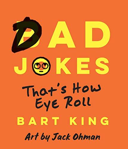Read Online Bad Dad Jokes Thats How Eye Roll By Bart King