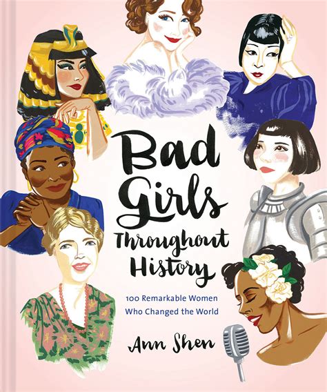 Download Bad Girls Throughout History 100 Remarkable Women Who Changed The Worldwomen In History Book Book Of Women Who Changed The World By Ann Shen