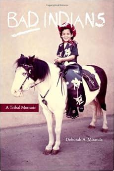 Download Bad Indians A Tribal Memoir By Deborah A Miranda