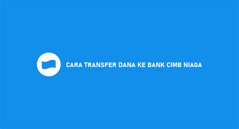 Bagaimana Cara Isi Saldo DANA Melalui Bank CIMB Niaga?