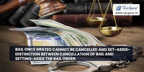 Bail Once Grated Cannot Be Cancelled and Set-Aside ... - TaxGuru