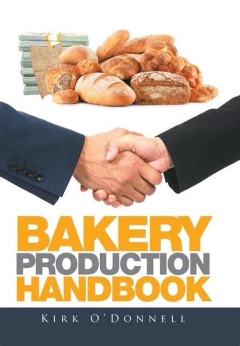Bakery production handbook by kirk odonnell. - This is what we do a muf manual.