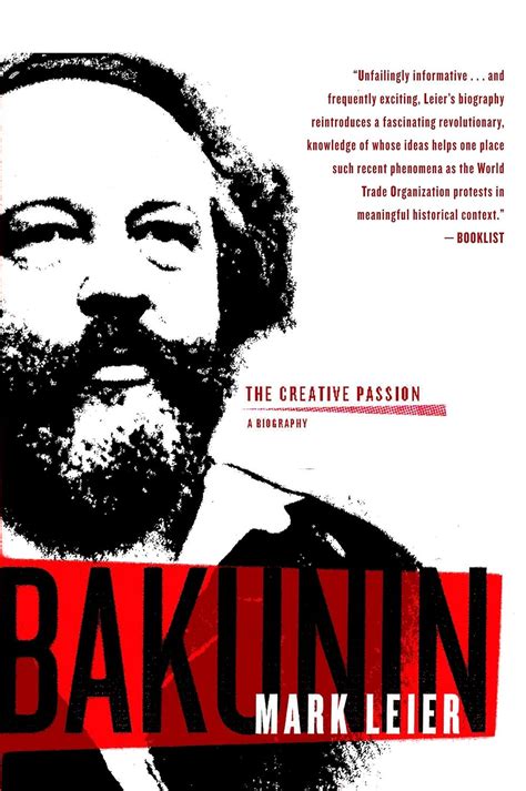 Read Bakunin The Creative Passion By Mark Leier
