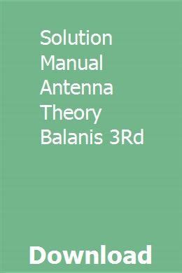 Balanis Antenna Theory Solution Manual 3rd Edition