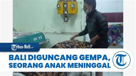 Bali Diguncang Gempa, Seorang Anak Meninggal di Tabanan, …