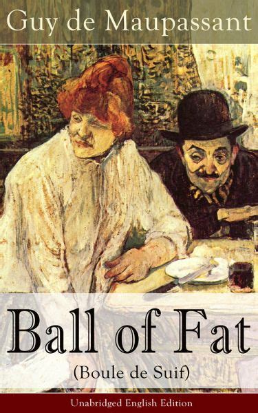Ball of Fat Boule De Suif