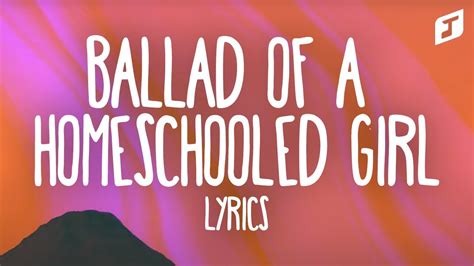 Ballad of a homeschooled girl lyrics. Things To Know About Ballad of a homeschooled girl lyrics. 
