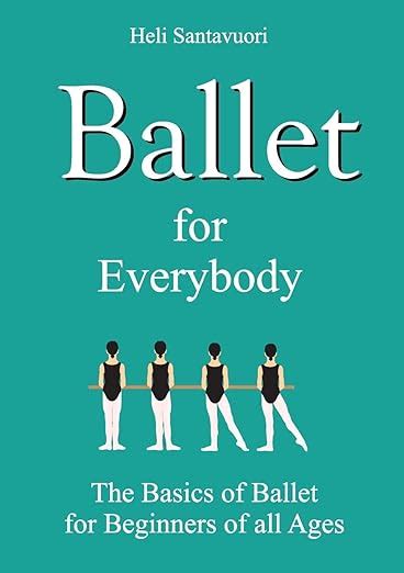 Ballet for Everybody by Heli Santavuori - OverDrive