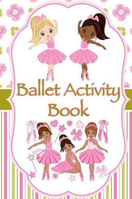 Read Ballet Activity Book Fun Facts Coloring Mazes Dottodot Journal Diary Or Notebook By Florabella Publishing