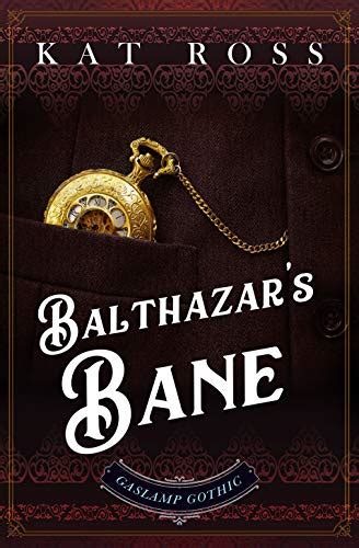 Read Online Balthazars Bane Gaslamp Gothic Book 6 By Kat Ross