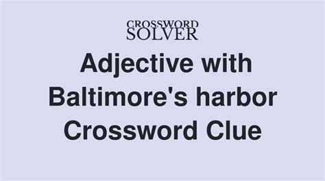 The Crossword Solver found 30 answers to "baltimore's ..... harbor", 5 letters crossword clue. The Crossword Solver finds answers to classic crosswords and cryptic crossword puzzles. Enter the length or pattern for better results. Click the answer to find similar crossword clues.