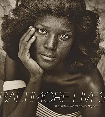 Read Baltimore Lives The Portraits Of John Clark Mayden By John Clark Mayden