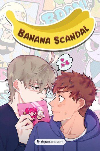 Banana scandal ch 1. Banana Scandal. Chapter 94 : Goodbye Pants. A university located in a city in the United States. Taehwan and Dojin are friends and housemates. When Taehwan's away to be an exchange student, Taehwan's younger b 