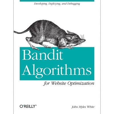 Full Download Bandit Algorithms For Website Optimization By John Myles White