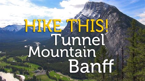 Banff tunnel mountain trail Tunnel Mountain - YouTube