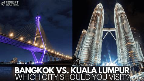 Bangkok Vs. Kuala Lumpur (Food vs Shopping?) ⋆ Expert World …