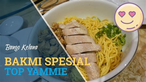 Bango Kelana Bakmi Yammin Spesial TOP YAMMIE Kota Tua