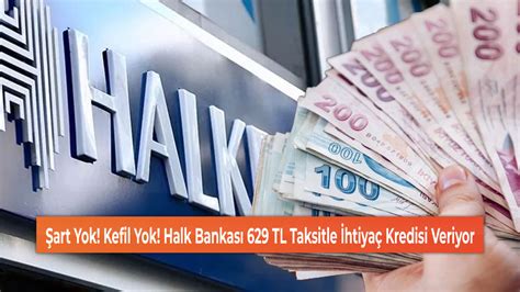 Banka, ihtiyaç kredilerinde ipotek ve kefil isteyebilmektedir.