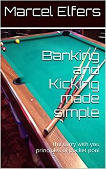 Read Online Banking And Kicking Made Simple The Carry With You Principles Of Pocket Pool By Marcel Elfers