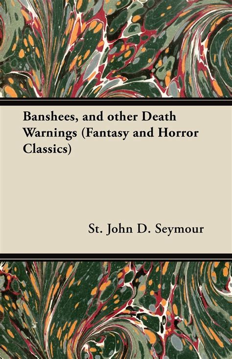Banshees and Other Death Warnings Fantasy and Horror Classics