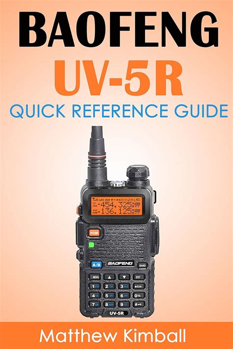 Read Online Baofeng  Uv5R Quick Reference Guide By Matthew Kimball