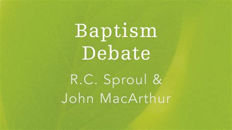 Baptism Debate with R.C. Sproul and John MacArthur by Various …