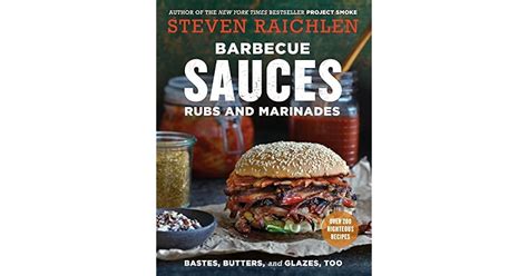 Read Barbecue Sauces Rubs And Marinadesbastes Butters  Glazes Too By Steven Raichlen