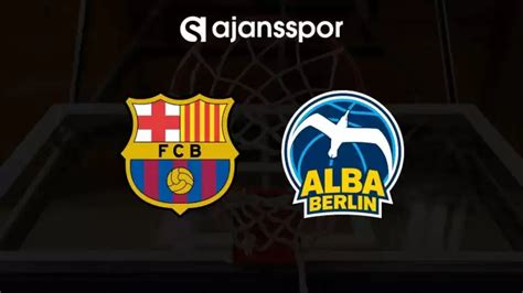 Barcelona - ALBA Berlin maçının canlı yayın bilgisi ve maç linki