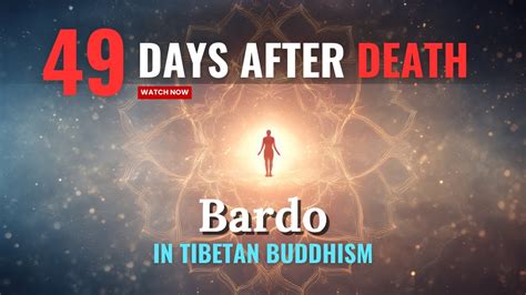 Bardo 49 days.  This is one view, though, and there were also others.  ...