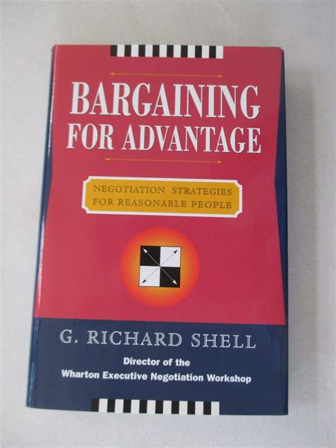 Bargaining For Advantage Negotiation Strategies For Reasonable People Ebook G Richard Shell