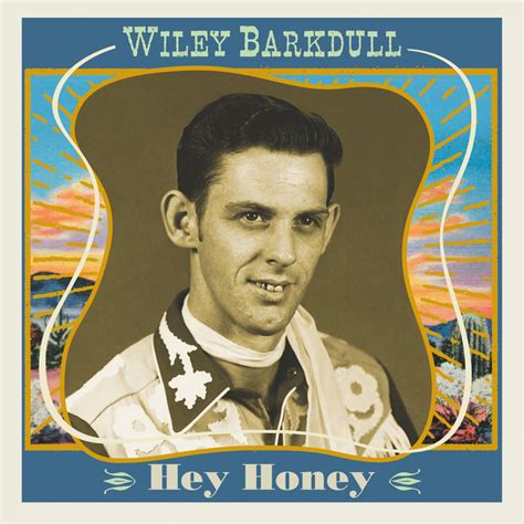 Wiley Barkdull, I Ain't Gonna Waste My Time, Hickory Records 1074Recorded 1957, Nashville, Tennessee. 