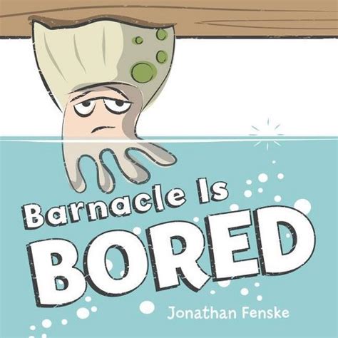 Full Download Barnacle Is Bored By Jonathan Fenske